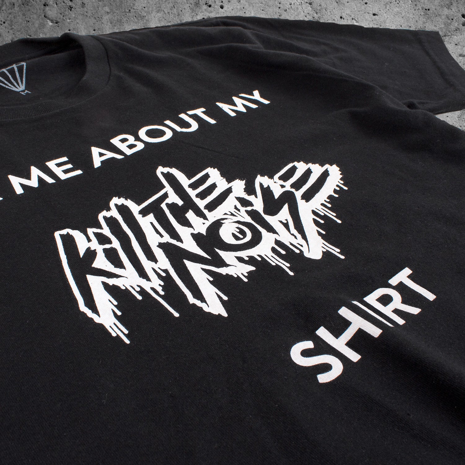 'Ask Me About My KTN' T-Shirt detail